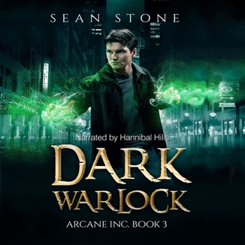 Dark Warlock: Arcane Inc. Book 3 - Book #3 of the Arcane Inc.