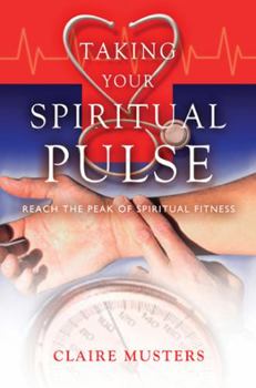 Paperback Taking Your Spiritual Pulse: Reach the Peak of Spiritual Fitness Book