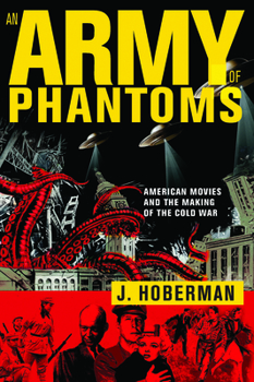 Paperback An Army of Phantoms: American Movies and the Making of the Cold War Book