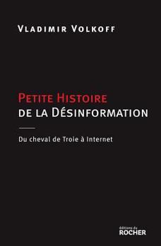 Hardcover Petite Histoire de La Desinformation: Du Cheval de Troie a Internet Book