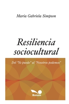 Paperback Resilencia Sociocultural: del yo puedo al nosotros podemos [Spanish] Book