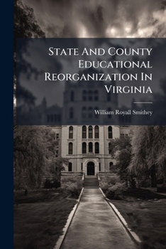 Paperback State And County Educational Reorganization In Virginia Book