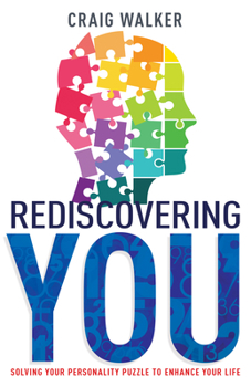 Paperback Rediscovering You: Solving Your Personality Puzzle to Enhance Your Life Book