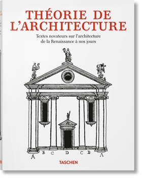 Hardcover Théorie de l'Architecture. Textes Novateurs Sur l'Architecture de la Renaissance À Nos Jours [French] Book