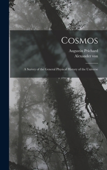 Hardcover Cosmos: A Survey of the General Physical History of the Universe Book