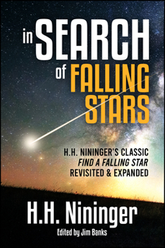 Hardcover In Search of Falling Stars: H.H. Nininger's Classic Find a Falling Star, Revisited & Expanded Book