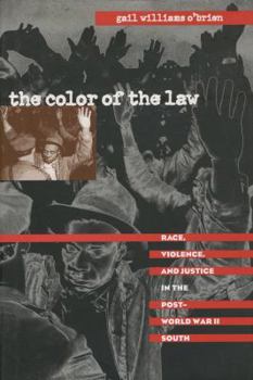 Paperback The Color of the Law: Race, Violence, and Justice in the Post-World War II South Book