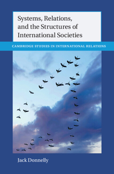 Hardcover Systems, Relations, and the Structures of International Societies Book