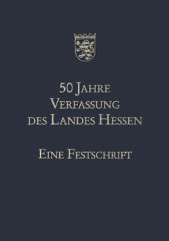 Paperback 50 Jahre Verfassung Des Landes Hessen: Eine Festschrift [German] Book