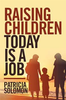 Paperback Raising Children Today Is a Job Book