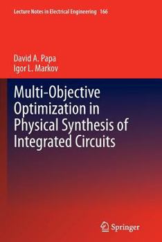 Paperback Multi-Objective Optimization in Physical Synthesis of Integrated Circuits Book