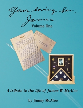 Paperback Your Loving Son, James: A Tribute to the Life of James W McAfee Book
