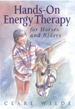Hardcover Hands-On Energy Therapy for Horses and Riders Book