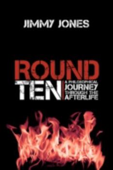 Paperback Round Ten: A Philosophical Journey Through the Afterlife Book