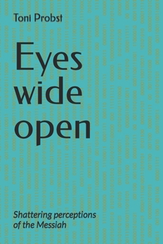 Paperback Eyes wide open: Shattering Perceptions of the Messiah Book