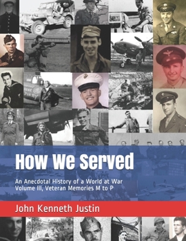 How We Served: An Anecdotal History of a World at War