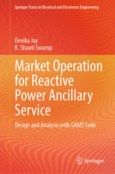 Hardcover Market Operation for Reactive Power Ancillary Service: Design and Analysis with Gams Code Book