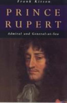 Paperback Prince Rupert: Admiral and General-At-Sea Book