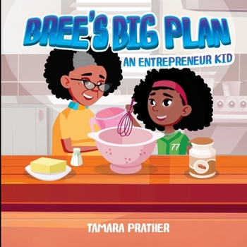 Paperback Bree's Big Plan An Entrepreneur Kid [Large Print] Book