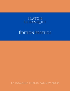 Paperback Platon Le Banquet: ?dition Prestige [French] Book