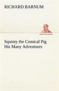 Paperback Squinty the Comical Pig His Many Adventures Book
