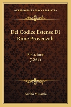 Paperback Del Codice Estense Di Rime Provenzali: Relazione (1867) [Italian] Book