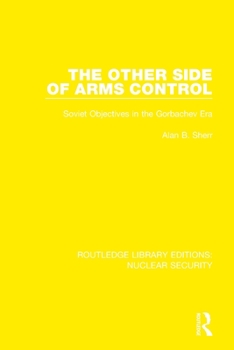 Paperback The Other Side of Arms Control: Soviet Objectives in the Gorbachev Era Book