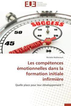 Paperback Les Compétences Émotionnelles Dans La Formation Initiale Infirmière [French] Book