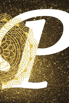 P: Personalized Dot Grid Bullet BUJO Notebook Journal Modern Gold Mandala Minimalist Initial Monogram Letter P- Many Usage Handy Travel Size For Boys Men Teens