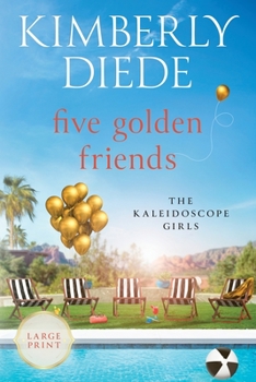 Five Golden Friends: Large Print (The Kaleidoscope Girls)