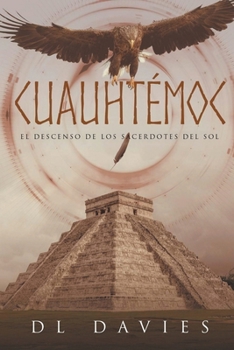 Paperback Cuauhtémoc: El Descenso De Los Sacerdotes Del Sol [Spanish] Book