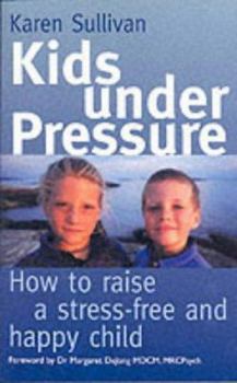 Paperback Kids Under Pressure: How to Help Your Child Cope with Stress Book