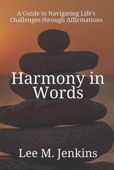 Paperback Harmony in Words: A Guide to Navigating Life's Challenges through Affirmations Book