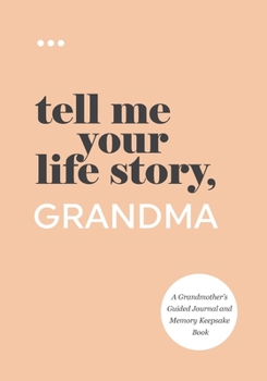 Paperback Tell Me Your Life Story, Grandma Book