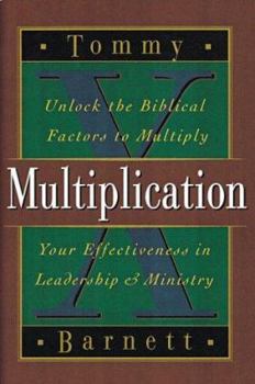 Hardcover Multiplication: Unlock the Biblical Factors to Multiply Your Effectiveness in Leadership & Ministry Book