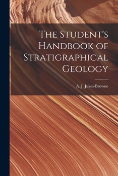 Paperback The Student's Handbook of Stratigraphical Geology Book