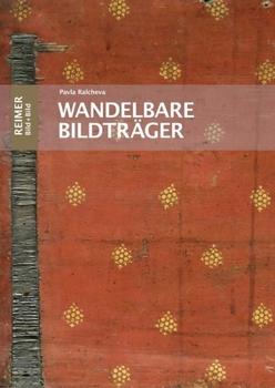 Hardcover Wandelbare Bildtrager: Die Funktion Beidseitig Bemalter Tafeln Im Spatmittelalter [German] Book