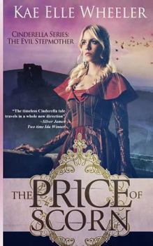 Paperback The Price of Scorn - book iv: Cinderella's Evil Stepmother Book