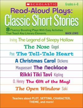 Paperback Read-Aloud Plays: Classic Short Stories: 8 Fluency-Boosting Plays With Easy Activities That Teach Key Literary Elements (Teaching Resources) Book