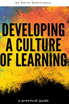 Paperback Developing a Culture of Learning: A Practical Guide Book