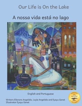 Paperback Our Life Is On The Lake: An Oasis in Fine Art in Portuguese and English Book