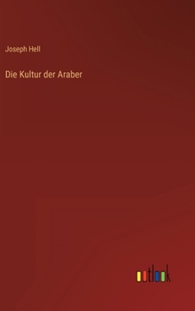 Hardcover Die Kultur der Araber [German] Book