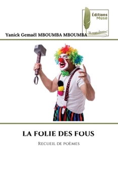La Folie Des Fous (French Edition)