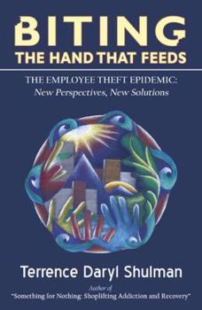 Paperback Biting The Hand That Feeds... The Employee Theft Epidemic: New Perspectives, New Solutions Book