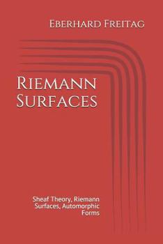 Paperback Riemann Surfaces: Sheaf Theory, Riemann Surfaces, Automorphic Forms Book