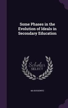 Hardcover Some Phases in the Evolution of Ideals in Secondary Education Book