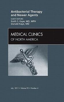 Hardcover Antibacterial Therapy and Newer Agents, an Issue of Medical Clinics of North America: Volume 95-4 Book