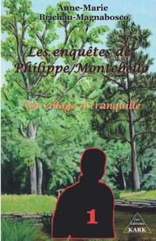 Paperback Les enquêtes de Philippe Montebello: Un village si tranquille [French] Book
