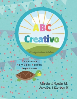 Paperback ABC Creativo: El Alegre Inicio en la Lectura. Leer para Compartir y Recordar [Spanish] Book