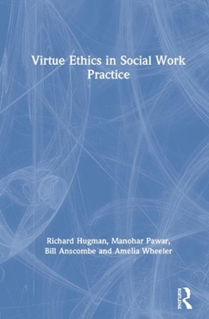 Hardcover Virtue Ethics in Social Work Practice Book